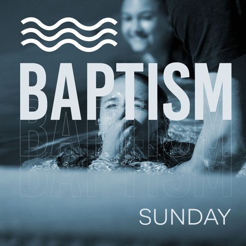 Mikvah // Baptism Sunday