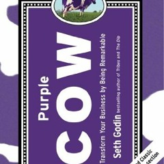 [Access] [KINDLE PDF EBOOK EPUB] Purple Cow, New Edition: Transform Your Business by