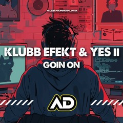 Klubb Efekt & Yes ii - Goin On (1). Out 30th May 👀😍