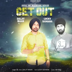 Get Out (feat. Lucky Sidhana)