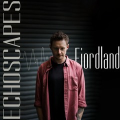 Fiordland - Echoscapes #005