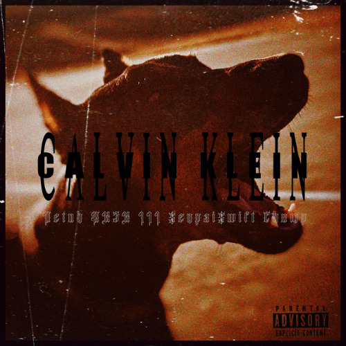 CALVIN KLEIN (with Ak3k X iii X Chump) [prod. Netuh]