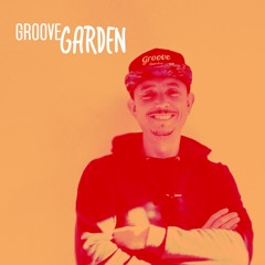 Groove Garden • mixtapes