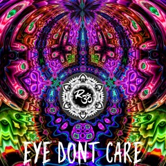 EYE DONT CARE