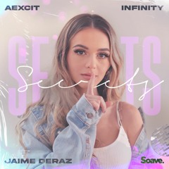 Aexcit & INFINITY - Secrets (ft. Jaime Deraz)