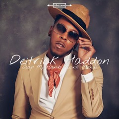 Deitrick Haddon - Clap My Hands (Lank Blend)