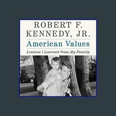#^Ebook 📖 American Values: Lessons I Learned from My Family <(DOWNLOAD E.B.O.O.K.^)