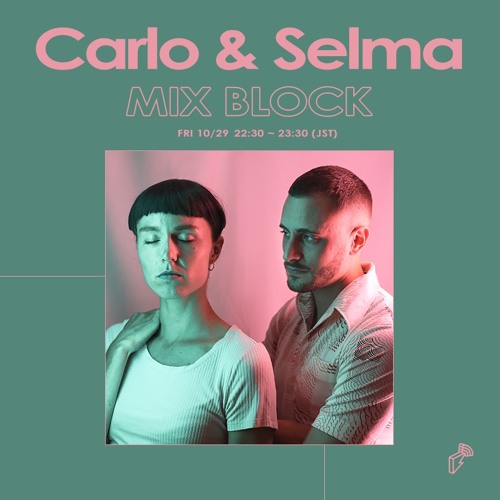 2021/10/29 MIX BLOCK - Carlo & Selma