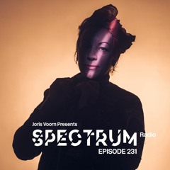 Spectrum Radio 231 by JORIS VOORN | Live from Bronzebeach, NL