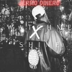 Jermo  Dinero - Watch Me Shine prod by emkay