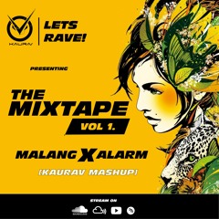 Malang X Alarm | Kaurav Music | The Mixtape Vol 1.