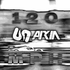 UNLEAZER x ARKIN - 120 MILES PER HOUR (LIVE)