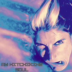 My Hitchiking Soul feat.Mitka