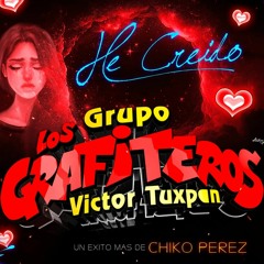 He Creido 2022 Grupo Los Grafiteros