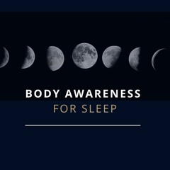 Body Awareness for Sleep