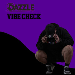 Vibe Check - DJ Dazzle