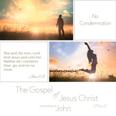 Voice Note for 20241210 - TheGospelofJesusChrist-Part11-John8-NoCondemnation