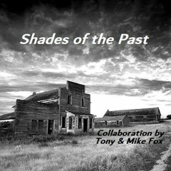 Shades Of The Past - Collaboration by Tony & Mike Fox - Original
