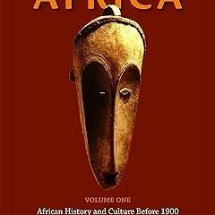 Africa: Volume 1: African History and Culture Before 1900, Second Edition BY: Toyin Falola (Aut