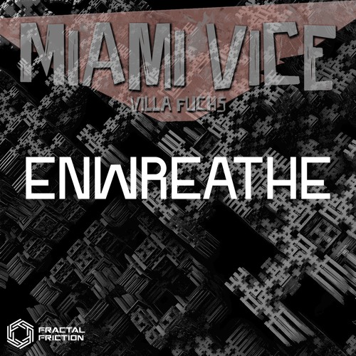 Enwreathe @ Villa Fuchs 'Miami Vice'