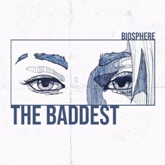 K/DA - THE BADDEST (biosphere REMIX)