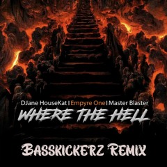 Djane HouseKat X Empyre One X Master Blaster - Where the Hell (Basskickerz Remix)