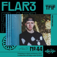 TFIF #044 | GUEST MIX | FLAR3