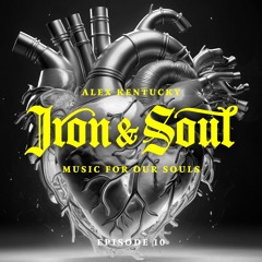 IRON&SOUL 010 Selected & Mixed by Alex Kentucky