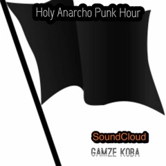 Holy Anarcho Punk Hour