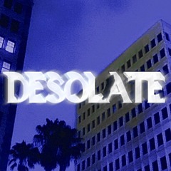 DESOLATE - SLOWED