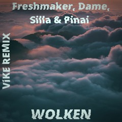 Freshmaker, Dame, Silla & Pinai - Wolken (ViKE Remix)