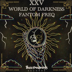 Fantom Freq - World Of Darkness (Original Mix)