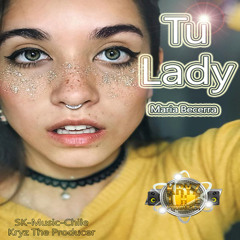 Tu Lady - Maria Becerra - ( SK-Music Version - Kryz The Producer )