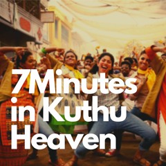 7 Minutes in Kuthu Heaven #KuthuFix