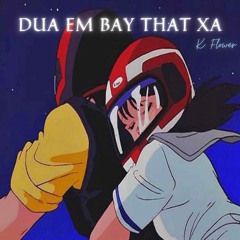 DUA EM BAY THAT XA (unofficial)