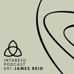Intaresu Podcast 091 - James Reid