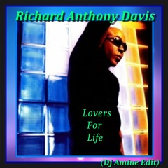 Richard Anthony Davis - Lovers For Life (Dj Amine Edit)