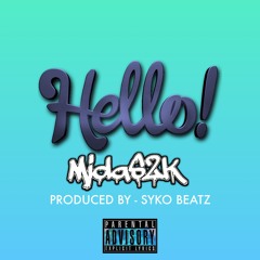 HELLO - Midas2k - Produced By - SYKO BEATZ