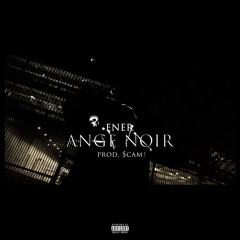 ANGE NOIR prod. $cam!