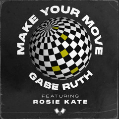 Make Your Move feat. Rosie Kate - Gabe Ruth [MRR]