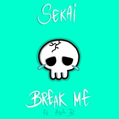 Break Me (feat. Ana B)