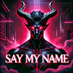 say my name