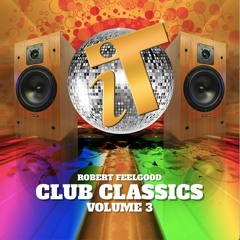 Robert Feelgood's CLUB CLASSICS volume 3