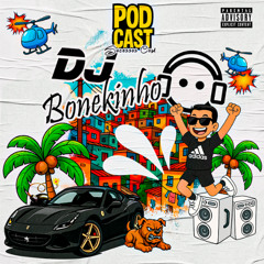 🔞💣 PODCAST SUCESSOS COM DJ BONEKINHO ALOK ☝ ( NUMBER ONE DA ROMÊNIA )