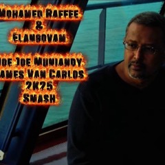 Mohamed Raffee & Elangovan - Joe Joe Muniandy (James Van Carlos 2K25 Smash)