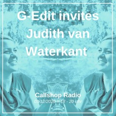 G-Edit invites w/ Judith Van Waterkant 03.12.20