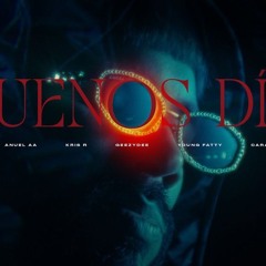 BUENOS DIAS - Blessd, Anuel AA, Kris R, Geezydee, Young Fatty, Carabin3, Tury