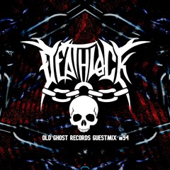 DEATHLOCK OLD GHOST RECORDS GUESTMIX #94