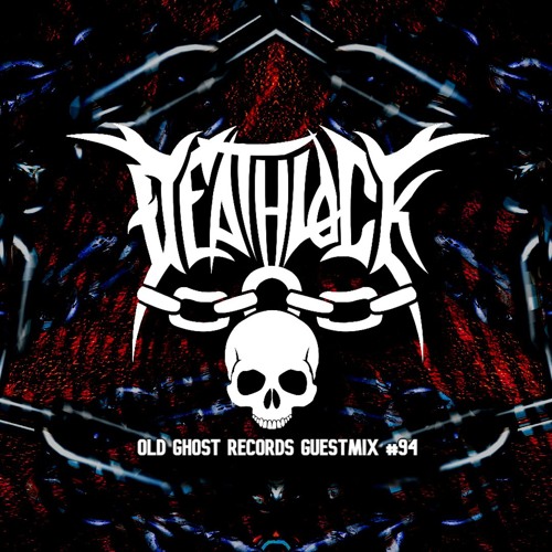 DEATHLOCK OLD GHOST RECORDS GUESTMIX #94