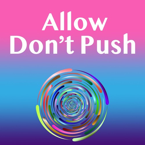 Allowing, Not PUSHING